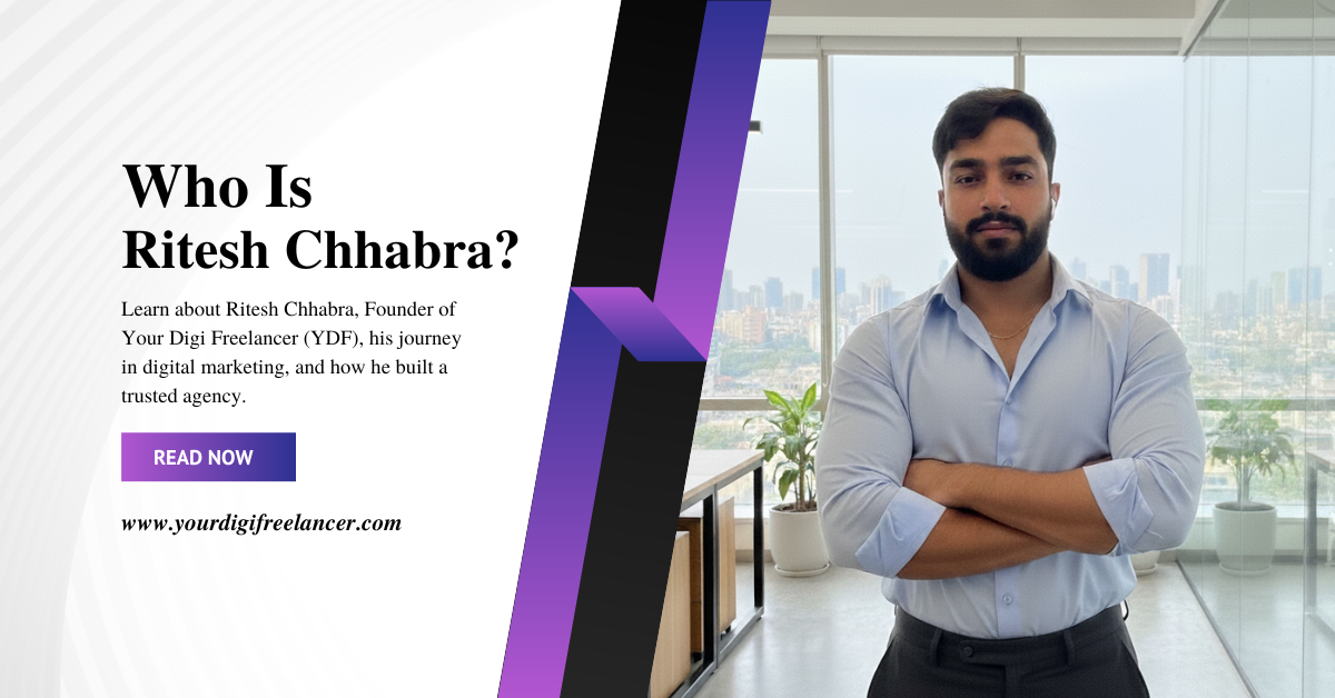 Ritesh Chhabra | YDF | Your Digi Freelancer